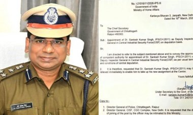 छत्तीसगढ़ के IPS संतोष सिंह को बड़ी जिम्मेदारी, CISF में बने DIG
