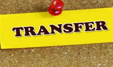 बड़ा प्रशासनिक फेरबदल ! इन अधिकारियों का हुआ तबादला, सौंपी गई नई जिम्मेदारी